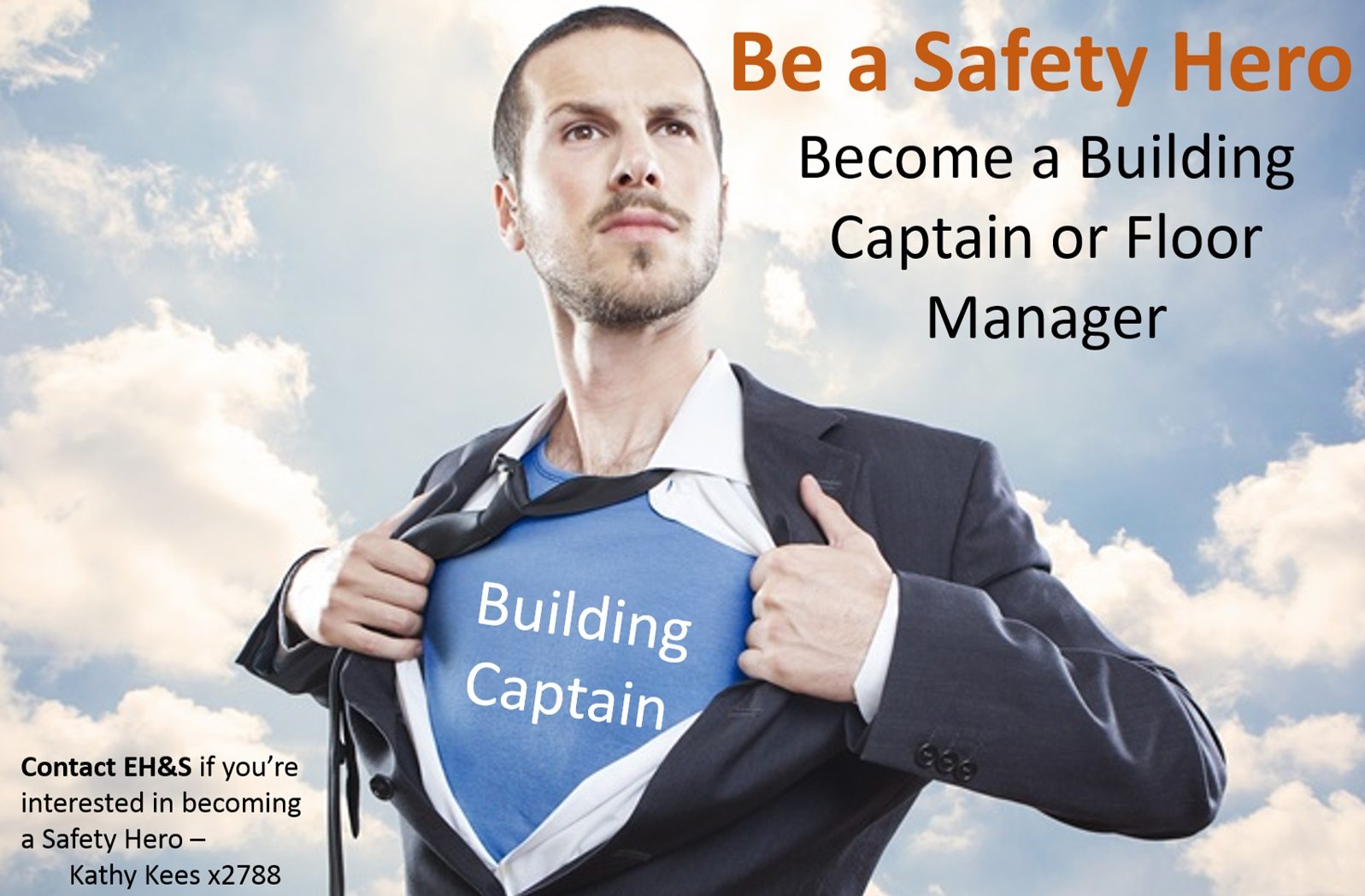 Become a safety hero. Contact Environmental Health and Safety if you are interested in becoming a building captain or floor manager.