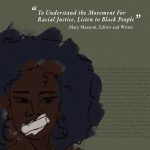"To understand the movement for racial justice, listen to black people." - Mary Mazzoni, Editor and Writer is displayed in white font on a green background. At left is an illustration of a person in brown and black with white tape on their mouth.