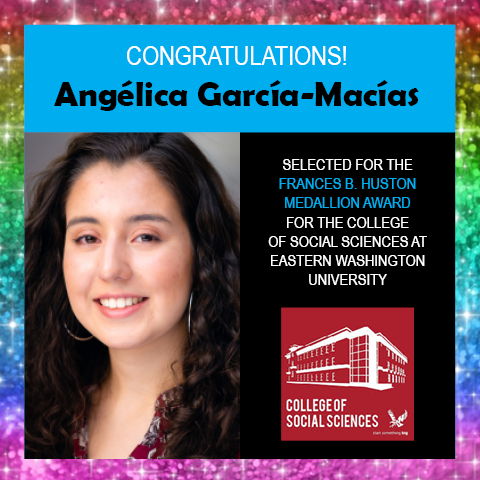Photo of Angelica Garcia-Macias next to congratulations for her award and a logo for the EWU College of Social Sciences, surrounded by border of rainbow glitter