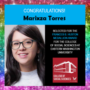 Photo of Marixza Torres next to congratulations for her award and a logo for the EWU College of Social Sciences, surrounded by border of rainbow glitter