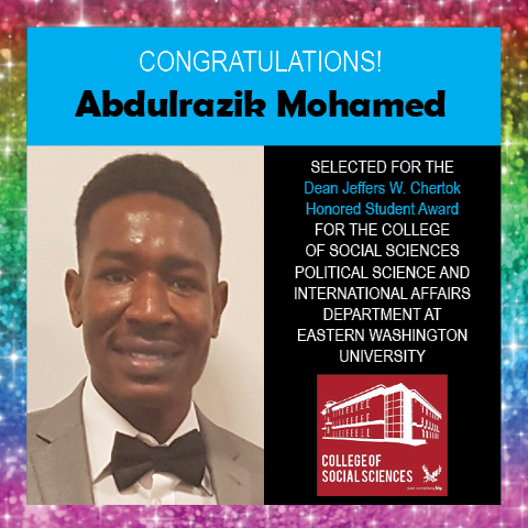 Photo of Abdulrazik Mohamed next to congratulations for his award and a logo for the EWU College of Social Sciences, surrounded by border of rainbow glitter