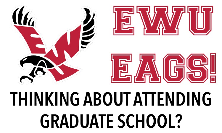 EWU Eags! Thinking about attending graduate school?
