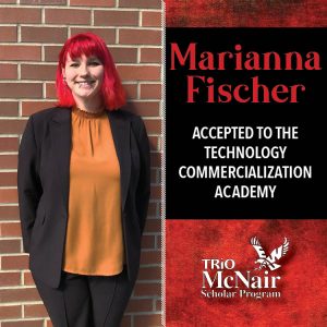 Marianna Fischer accepted to the Technology Commercialization Academy