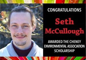 Seth has been awarded the Cheney Environmental Association Scholarship.