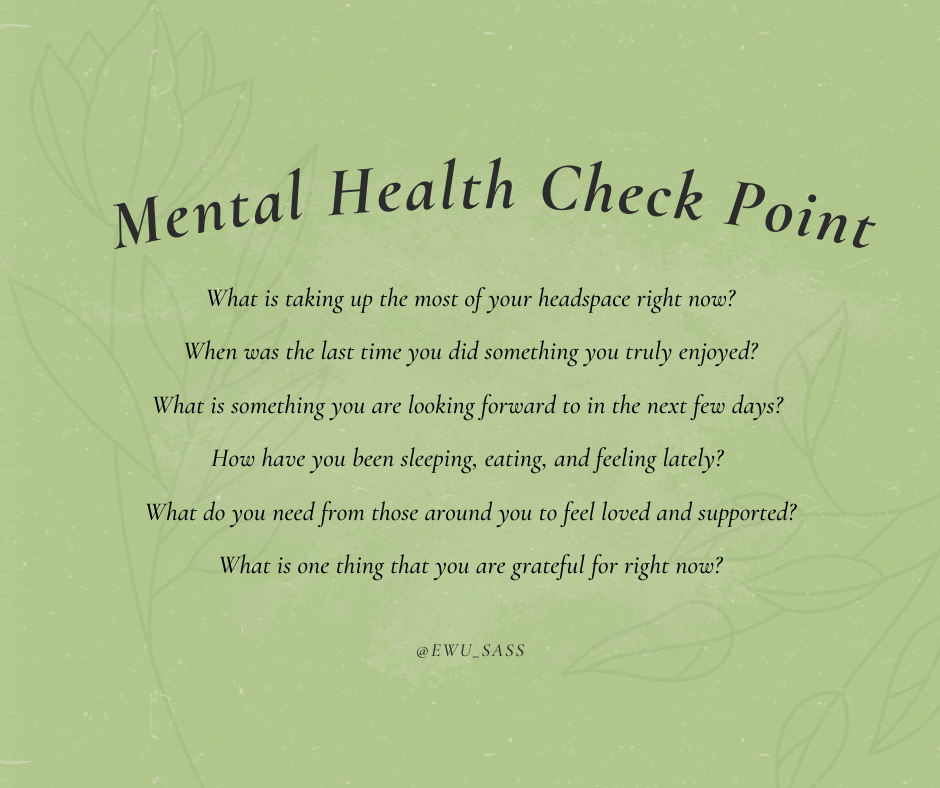A green background reads: Mental Health Checkpoint. What is taking up the most of your headspace right now? When was the last time you did something you truly enjoyed? What is something you are looking forward to in the next few days? How have you been sleeping, eating, and feeling lately? What do you need from those around you to feel loved and supported? What is one thing you are grateful for right now?